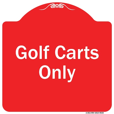 Signmission Designer Series Golf Carts Only, Red & White Heavy-Gauge Aluminum Sign, 18" x 18", RW-1818-9838 A-DES-RW-1818-9838